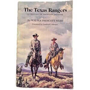 The Texas Rangers A Century of Frontier Defense by Walter Prescott Webb - 1993
